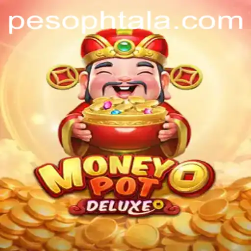 The Exciting World of MoneyPotDELUXE and the Importance of PHTALA Login