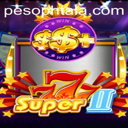Exploring Super777II: A Thrilling Gaming Adventure with PHTALA Login